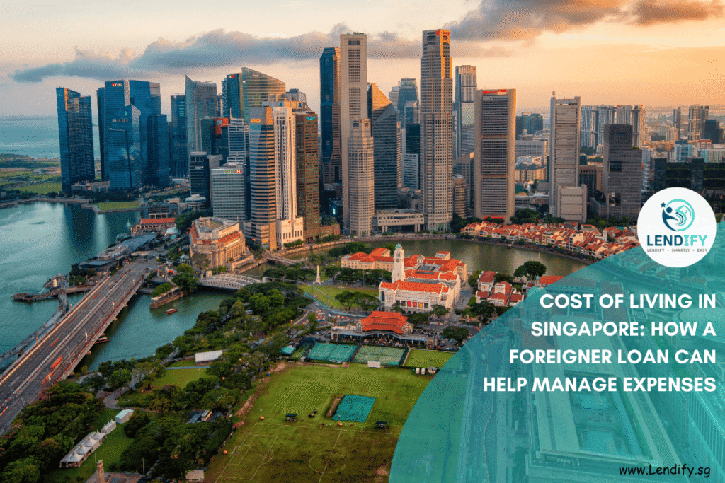 Cost of Living Singapore Foreigner Loan